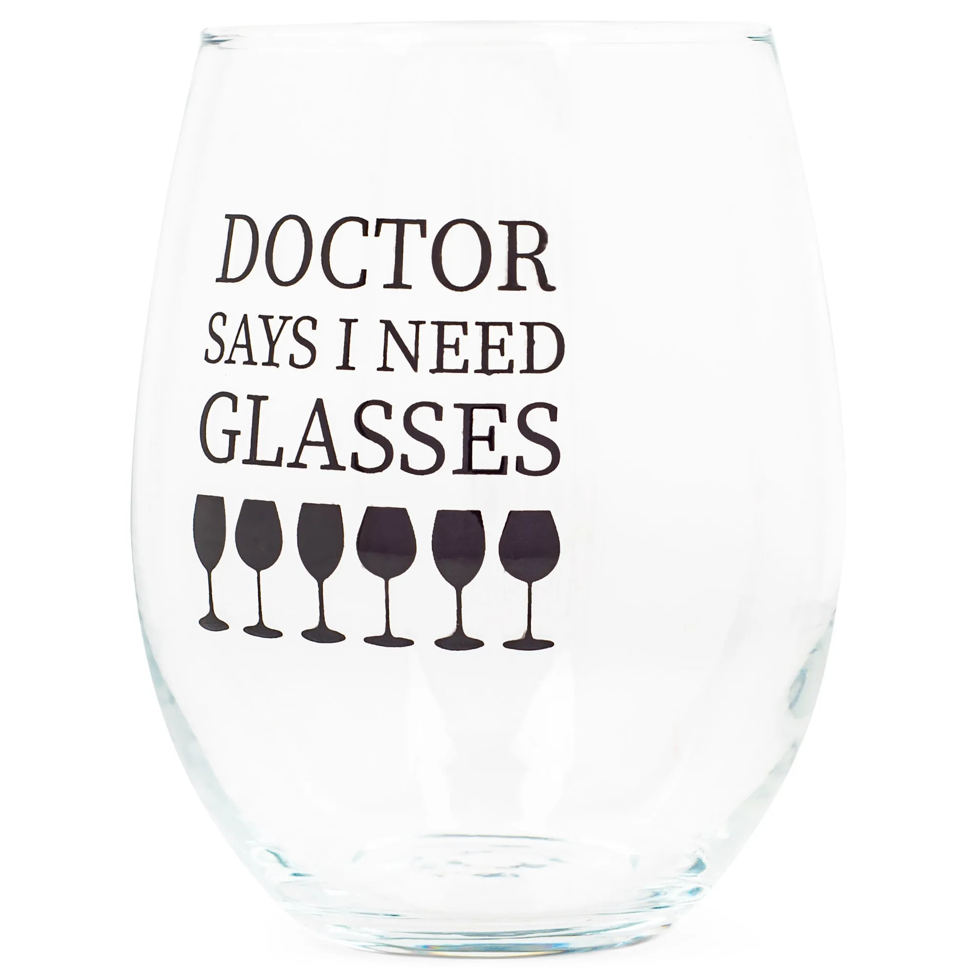 Doctor Says I Need Glasses Black 14 ounce Glass Stemless Wine Glass